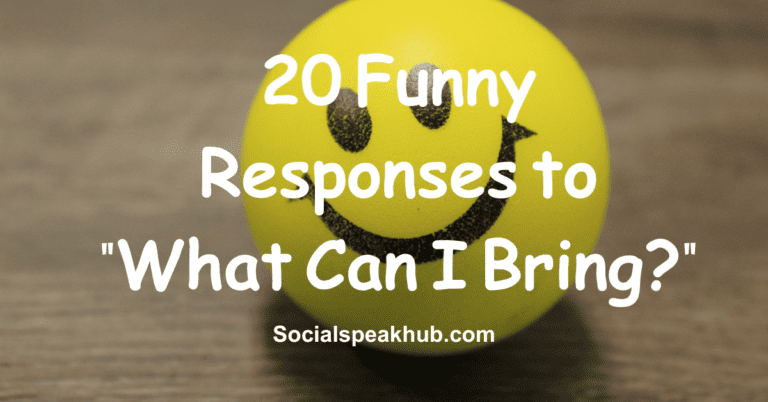 20 Funny Responses to What Can I Bring?