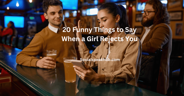 20 Funny Things to Say When a Girl Rejects You