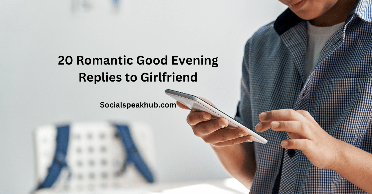 20 Romantic Good Evening Replies to Girlfriend