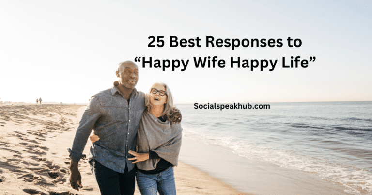 25 Best Responses to Happy Wife Happy Life