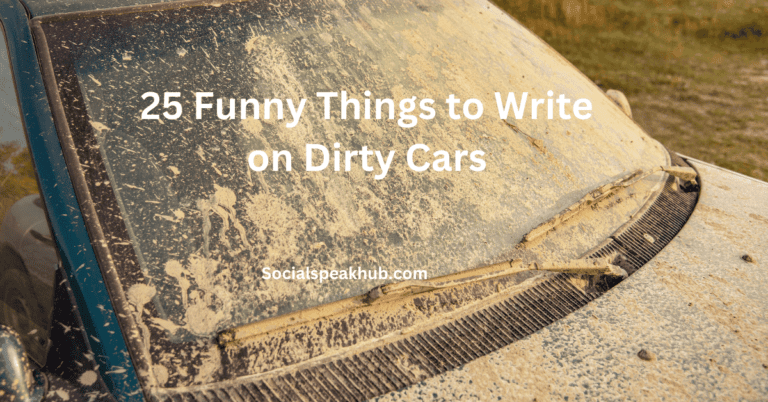 25 Funny Things to Write on Dirty Cars