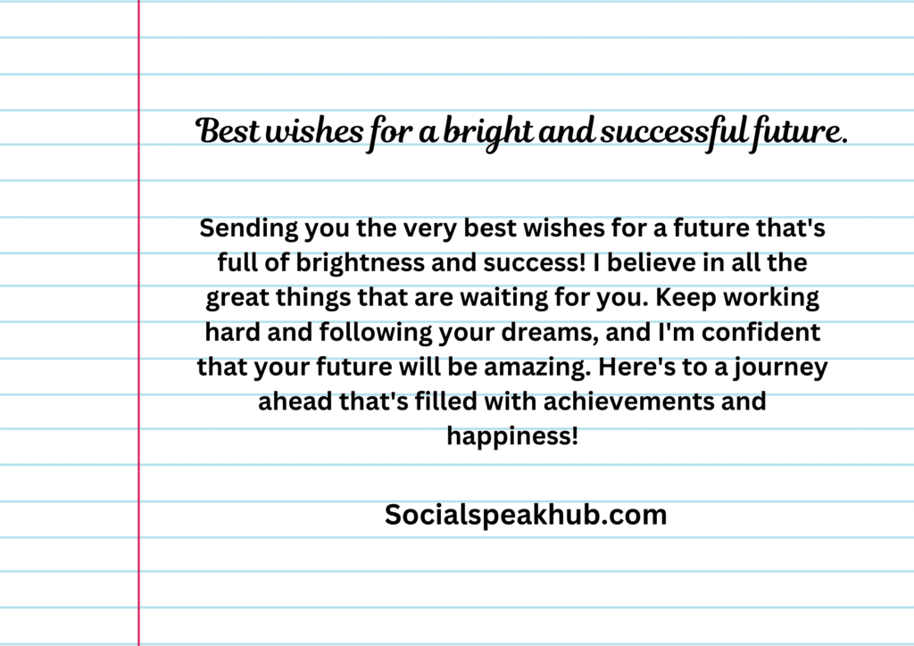 Best wishes for a bright and successful future.