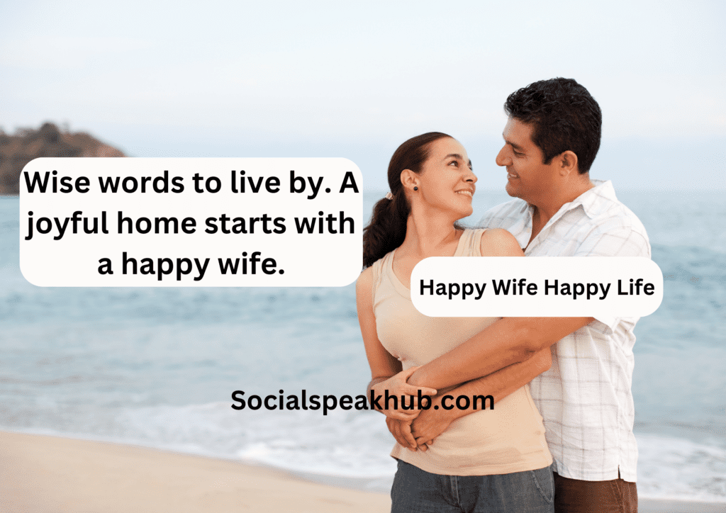 Wise words to live by. A joyful home starts with a happy wife.