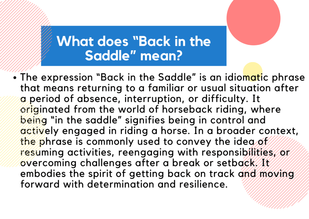 What does "Back in the Saddle" mean?